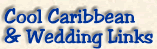 Cool Caribbean & Wedding Links