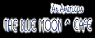 The Blue Moon Cafe